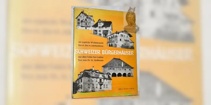Schweizer Bürgerhäuser von 1450-1830. Ausswahl typischer Bauten aus dem Werk “Das Bürgerhaus in…