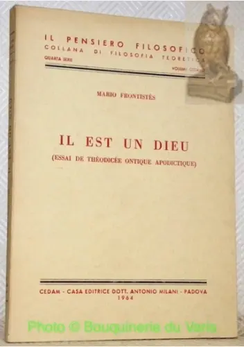 Il est un Dieu. (Essai de théodicée ontique apodictique).