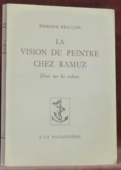 La vision du peintre chez Ramuz. Essai sur les valeurs.