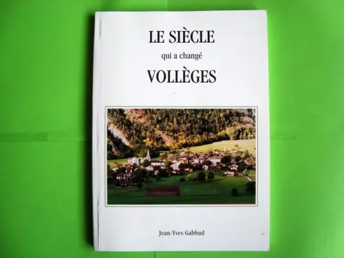 Le Siècle qui à changé Vollèges, Gabbud à Martigny