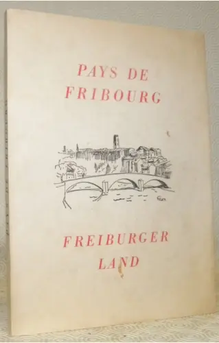 Pays de Fribourg. Freiburger Land.