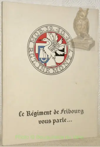 Le Régiment de Fribourg vous parle...