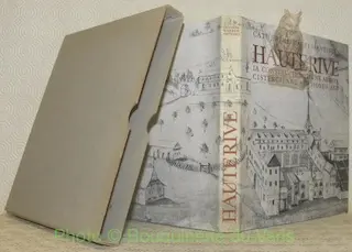 Hauterive. La construction d’une Abbaye cistercienne au Moyen Age. à Russy