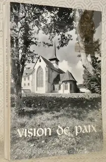 Vision de paix. L’abbaye cistercienne d’Hauterive dans son cadre historique et spirituel.