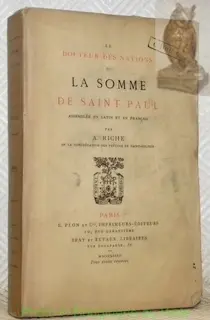 Le Docteur des nations ou La somme de Saint Paul assemblée en latin et en français par A. Riche.