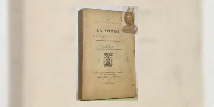 Le Docteur des nations ou La somme de Saint Paul assemblée en latin et en français par A. Riche.