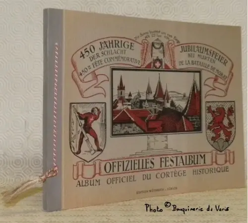FEIER DES 450. JAHRESTAGES der Schlacht bei Murten. Historischer Festzug und Festspiel…