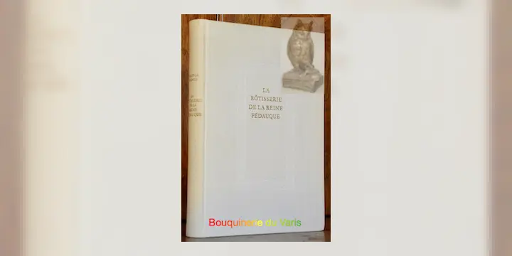 La rôtisserie de la reine Pédauque. Roman.