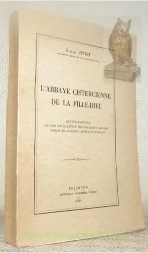 L’Abbaye cistercienne de la Fille-Dieu. Lettre-préface de Mgr Besson. à Russy