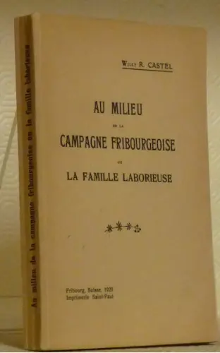 Au milieu de la campagne fribourgeoise ou la famille laborieuse. à Russy