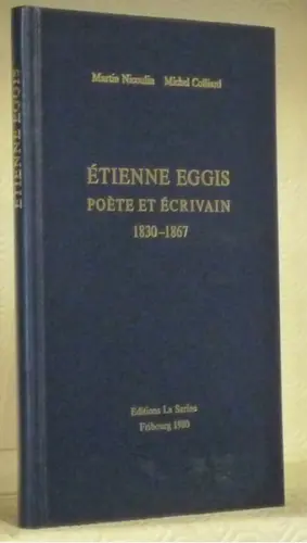 Etienne Eggis, poète et écrivain, 1830-1867. à Russy