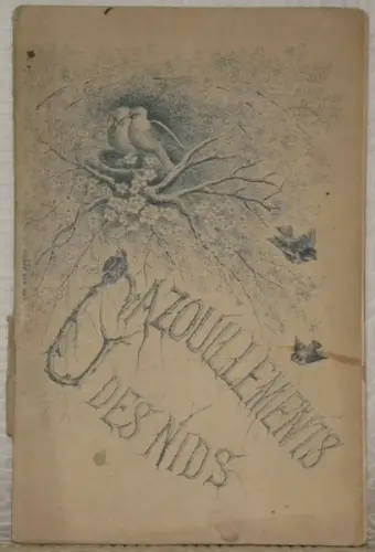 Gazouillements des Nids. Recueillis pour les grand’mères et les bonnes tantes.