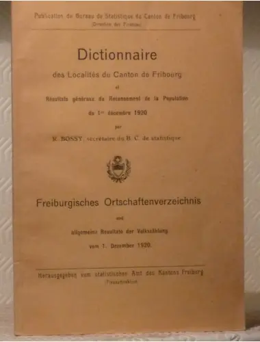 Dictionnaire des localités du Canton de Fribourg. Freiburgisches Ortschaftenverzeichnis…