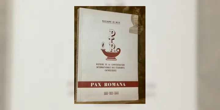 Histoire de la Confédération internationale des étudiants catholiques “Pax Romana” 1887-1921-1946.