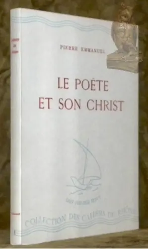 Le poëte et son Christ. Collection des Cahiers du Rhône, série blanche, n.° 1