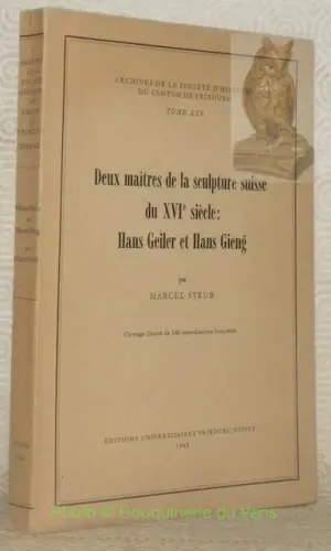 Deux maîtres de la sculpture suisse du XVe siècle: Hans Geiler et Hans Gieng. Archives de la…