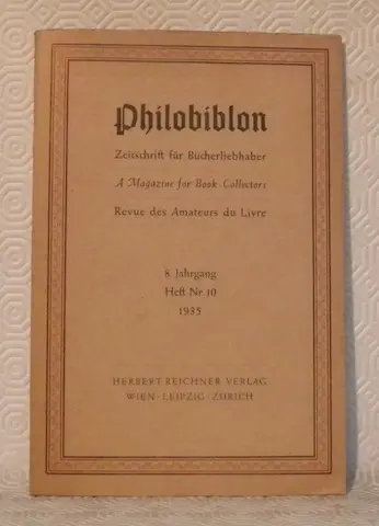 PHILOBIBLON. Zeitschrift für Bücherliebhaber. A Magazine for Book-Collectors. Revue des Amateurs…