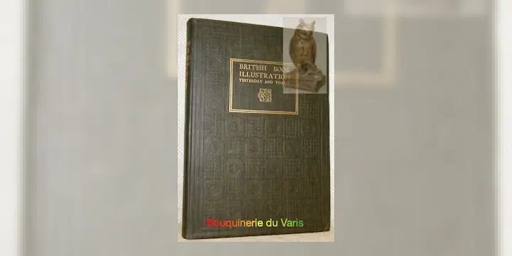 BRITISH BOOK ILLUSTRATION. Yesterday and To-day. With commentary by Malcolm C. Salaman.