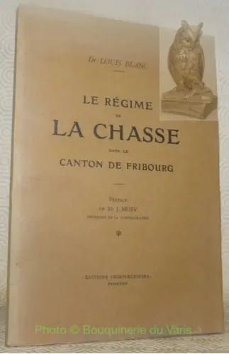 Le régime de la chasse dans le canton de Fribourg. Thèse. à Russy