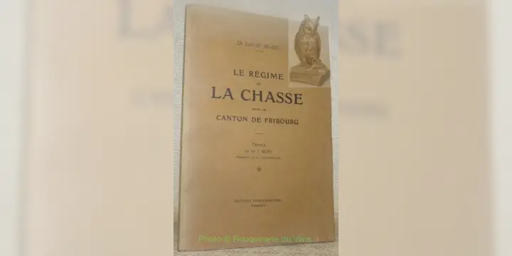 Le régime de la chasse dans le canton de Fribourg. Thèse.
